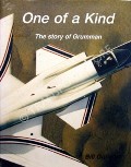One of a Kind - The Story of Grumman by GUNSTON, Bill 